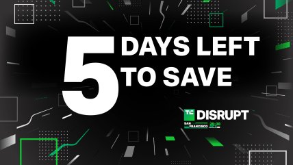 Осталось 5 дней, чтобы сэкономить на билетах на TechCrunch Disrupt 2024